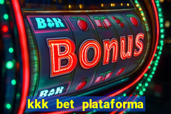 kkk bet plataforma de jogos